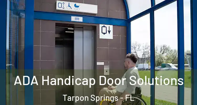  ADA Handicap Door Solutions Tarpon Springs - FL