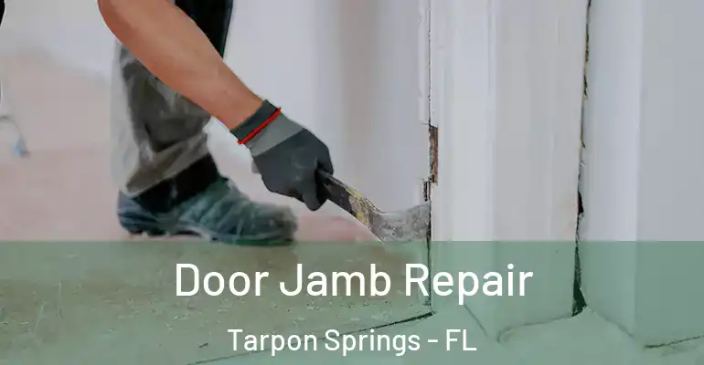  Door Jamb Repair Tarpon Springs - FL