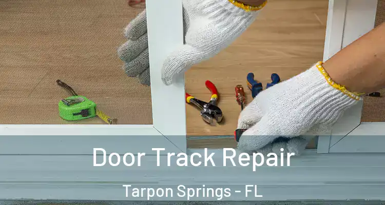  Door Track Repair Tarpon Springs - FL