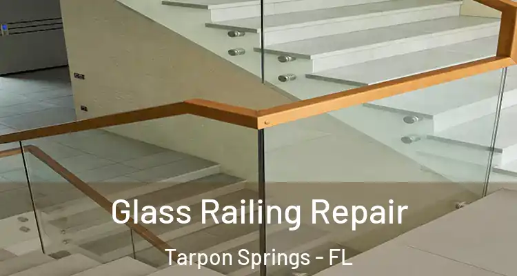  Glass Railing Repair Tarpon Springs - FL