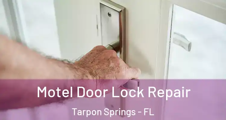  Motel Door Lock Repair Tarpon Springs - FL