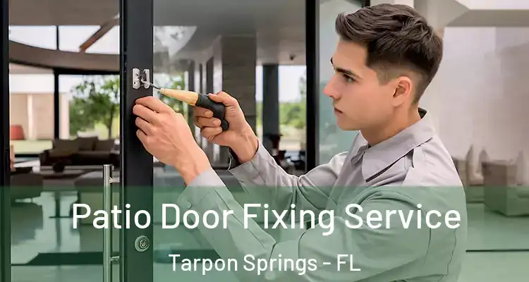  Patio Door Fixing Service Tarpon Springs - FL