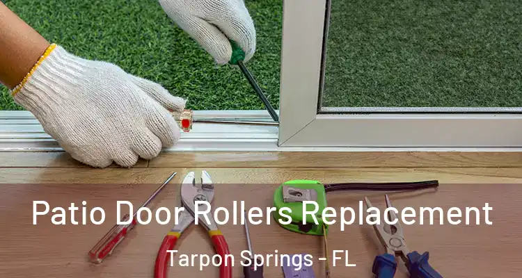  Patio Door Rollers Replacement Tarpon Springs - FL