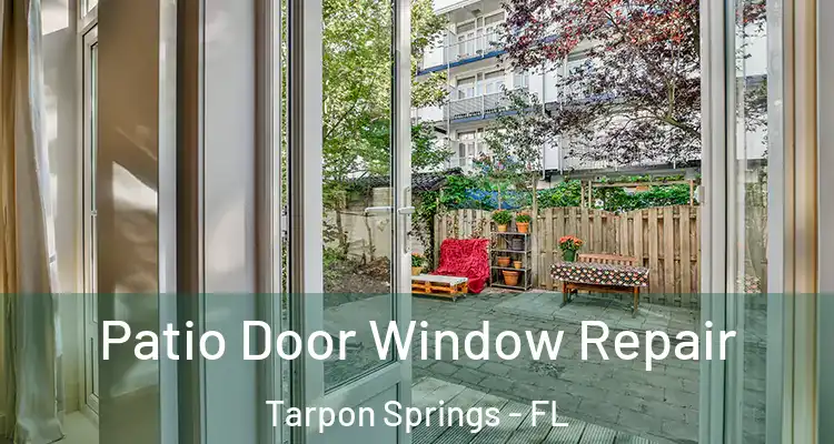  Patio Door Window Repair Tarpon Springs - FL