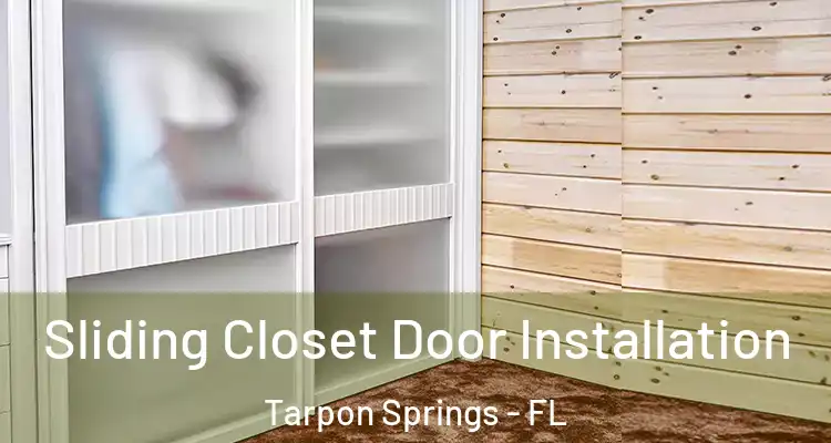  Sliding Closet Door Installation Tarpon Springs - FL