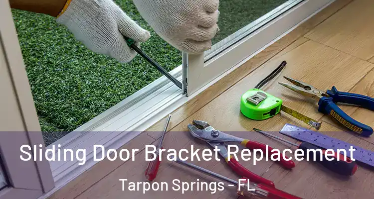  Sliding Door Bracket Replacement Tarpon Springs - FL