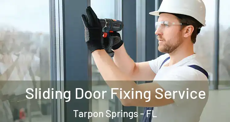  Sliding Door Fixing Service Tarpon Springs - FL