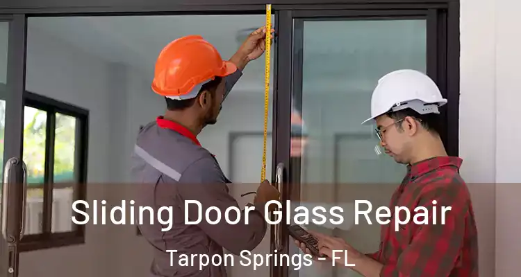  Sliding Door Glass Repair Tarpon Springs - FL