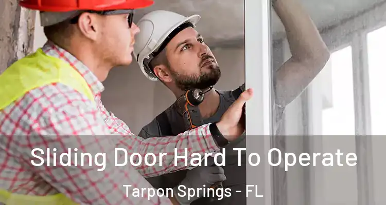  Sliding Door Hard To Operate Tarpon Springs - FL