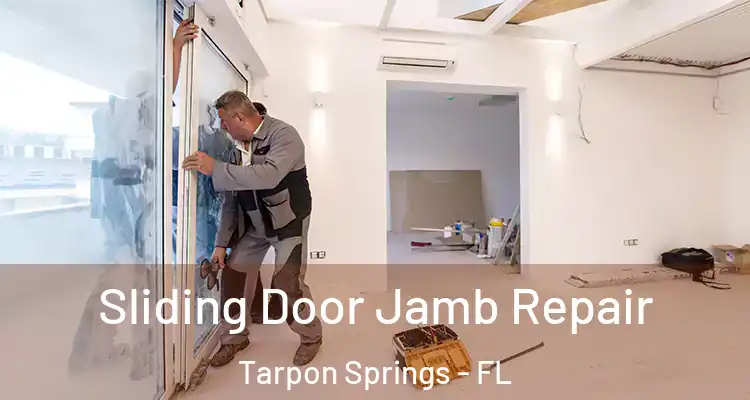  Sliding Door Jamb Repair Tarpon Springs - FL