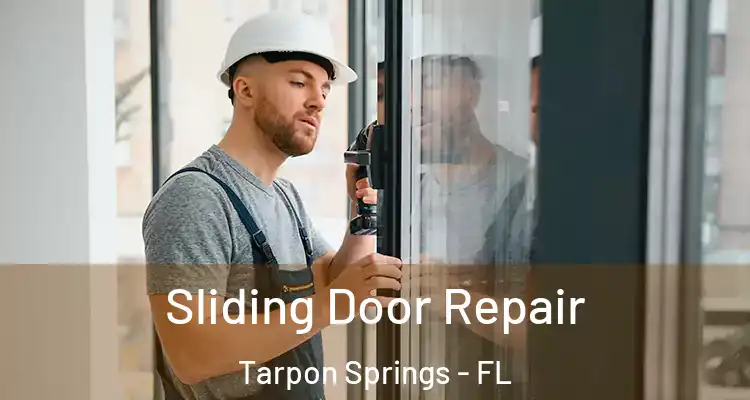  Sliding Door Repair Tarpon Springs - FL