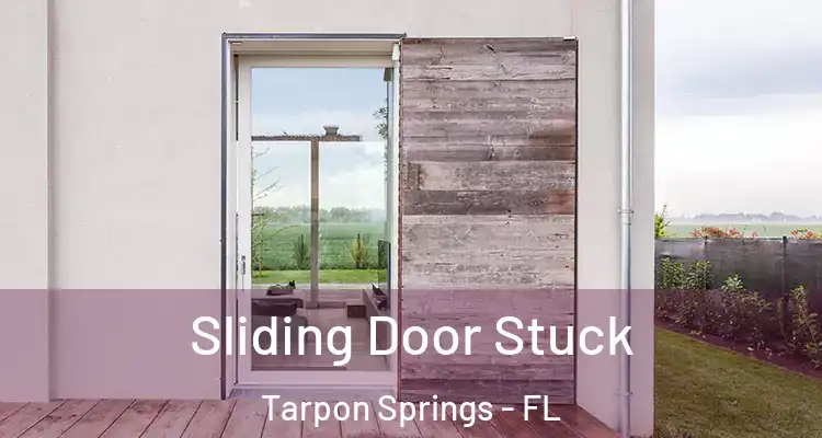  Sliding Door Stuck Tarpon Springs - FL