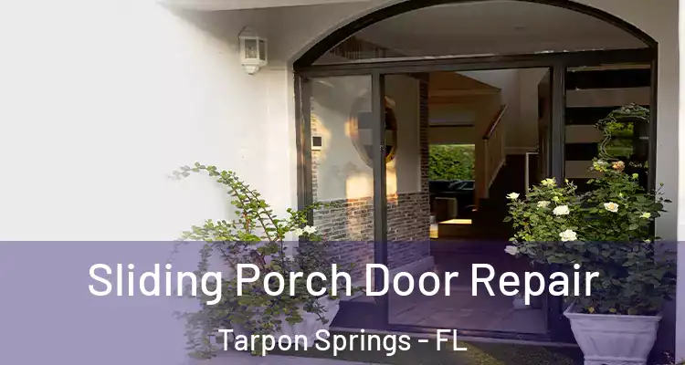  Sliding Porch Door Repair Tarpon Springs - FL