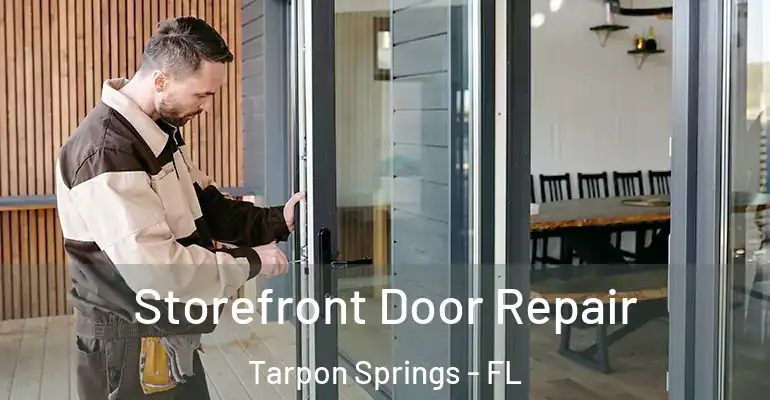  Storefront Door Repair Tarpon Springs - FL