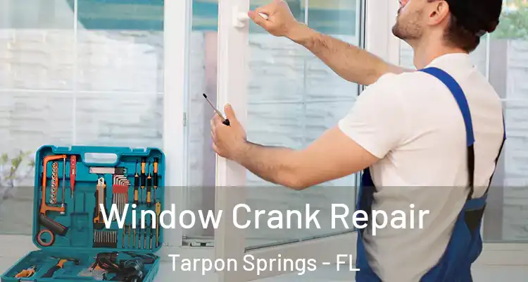  Window Crank Repair Tarpon Springs - FL